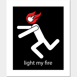 Light my fire Posters and Art